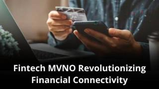 MVNO Index - Fintech MVNO Revolutionizing Financial Connectivity