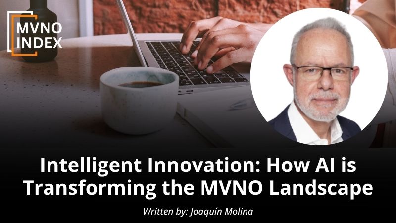 Intelligent Innovation: How AI is Transforming the MVNO Landscape. The Mobile Virtual Network Operator (MVNO) model has matured into a ...