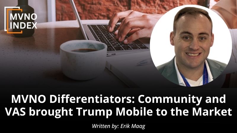 MVNO Differentiators Community and VAS brought Trump Mobile to the Market by Erik Maag - MVNO Index Guest Blog