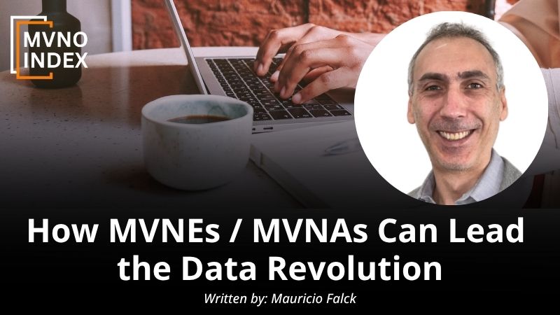 How MVNEs / MVNAs Can Lead the Data Revolution